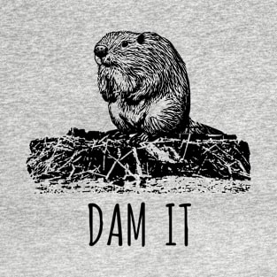 Dam It T-Shirt